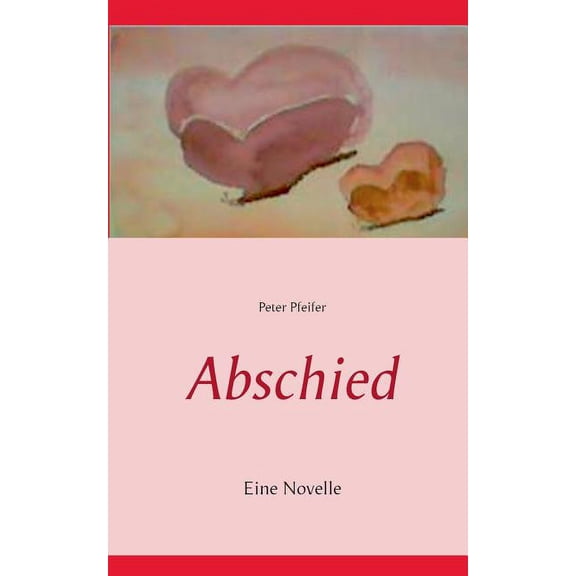 Abschied: Eine Novelle, (Paperback)