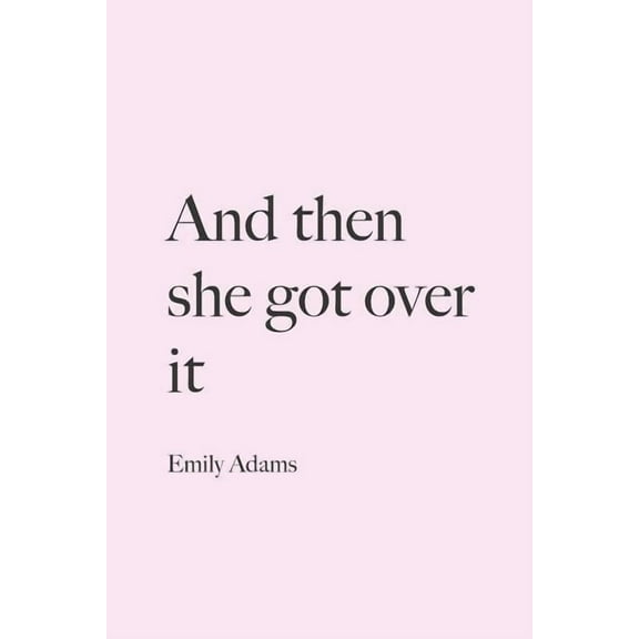 And then she got over it (Paperback)