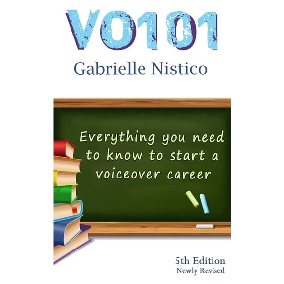 vo 101: Everything You Need To Know To Start A Voiceover Career, (Paperback)