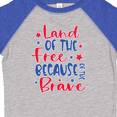 thumbnail image 4 of Inktastic Memorial Day Land of the Free Because of the Brave Boys or Girls Toddler T-Shirt, 4 of 5