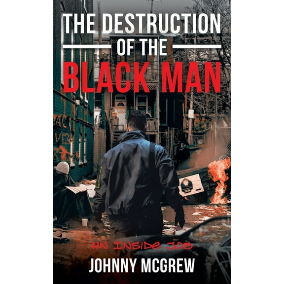 The Destruction of the Black Man: An Inside Job, (Paperback)