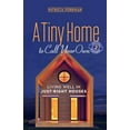 thumbnail image 1 of Pre-Owned A Tiny Home to Call Your Own: Living Well in Just-Right Houses (Paperback) 0865718903 9780865718906, 1 of 1