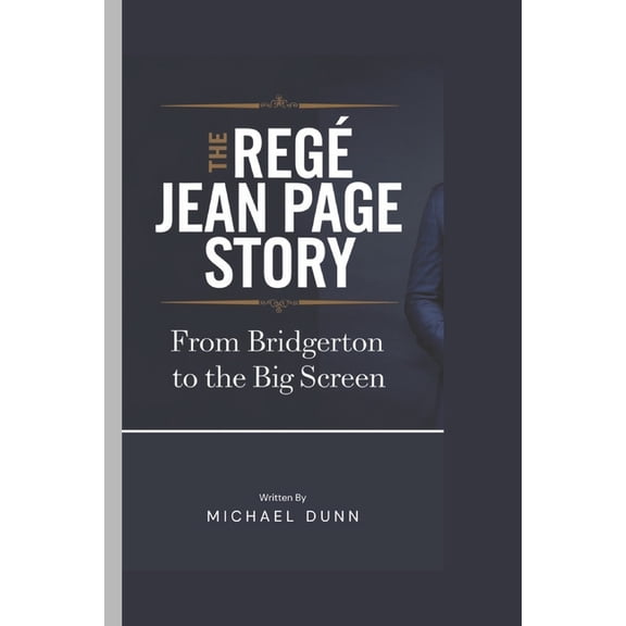 A Regé Jean Page Story: From Bridgerton to the Big Screen, (Paperback)