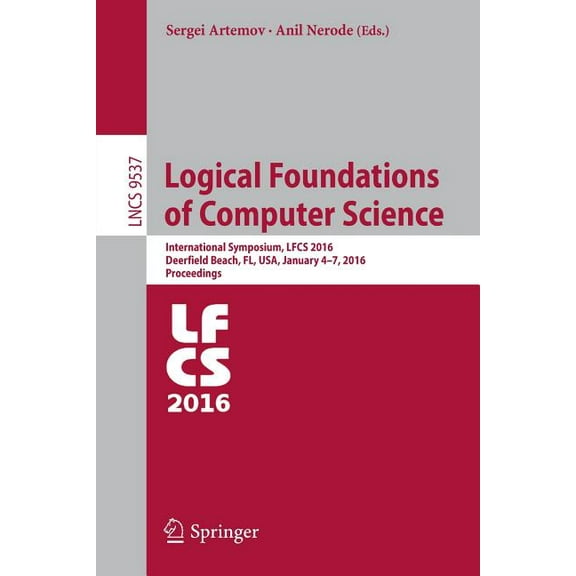 Logical Foundations of Computer Science: International Symposium, Lfcs 2016, Deerfield Beach, Fl, USA, January 4-7, 2016. Proceedings