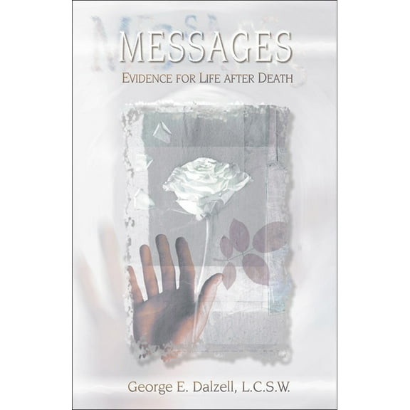 Messages: Evidence for Life After Death, (Paperback)