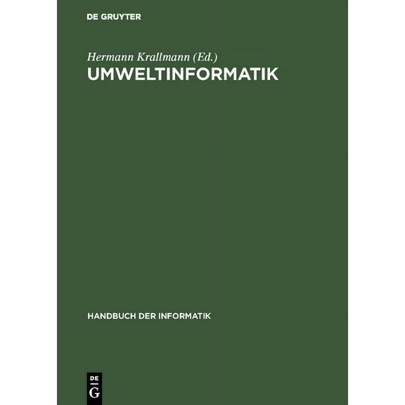Handbuch Der Informatik Umweltinformatik: Informatikmethoden Für Umweltschutz Und Umweltforschung, Book 13, (Hardcover)