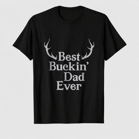 Mens Funny T Shirt Best Buckin Dad Ever - Fathers Day Tee for Hunting Dad