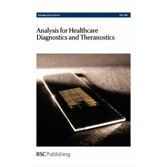 Faraday Discussions Analysis for Healthcare Diagnostics and Theranostics: Faraday Discussions No 149, Book 149, (Hardcover)