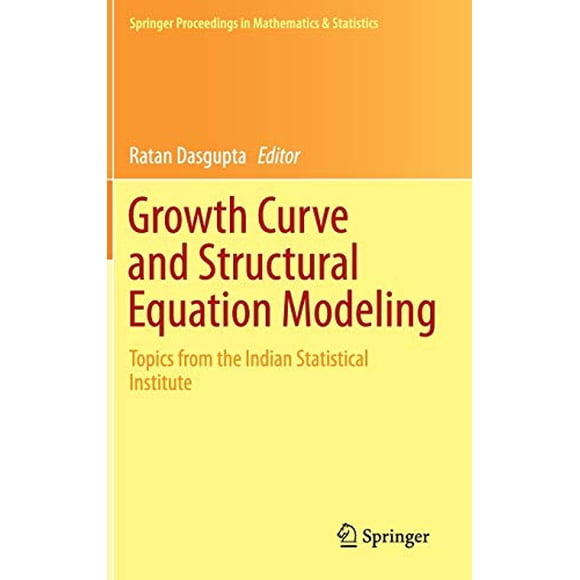 Modélisation des Courbes de Croissance et des Équations Structurales: Thèmes de l'Institut Indien de la Statistique (Procédures de Printemps en Mathématiques et Statistiques)