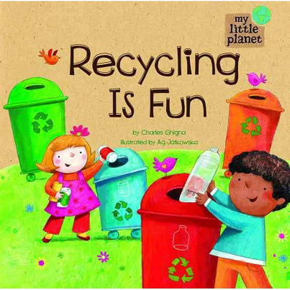 Pre-Owned Recycling Is Fun (Hardcover) 1404872299 9781404872295
