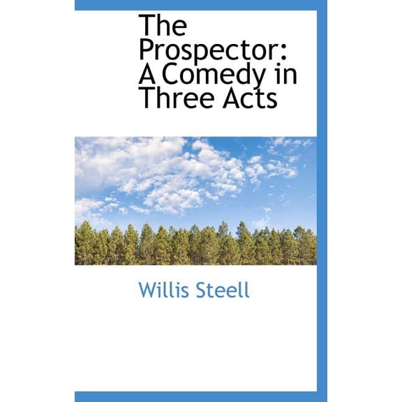 The Prospector : A Comedy in Three Acts (Hardcover)