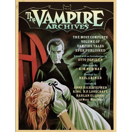 The Vampire Archives : The Most Complete Volume of Vampire Tales Ever (Best Vampire Novels Ever)