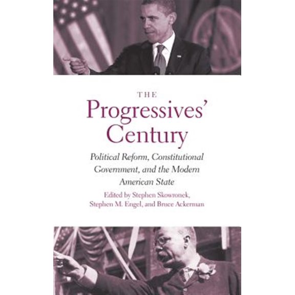 Pre-Owned The Institution for Social and Policy Studies: The Progressives' Century : Political Reform, Constitutional Government, and the Modern American State (Paperback)