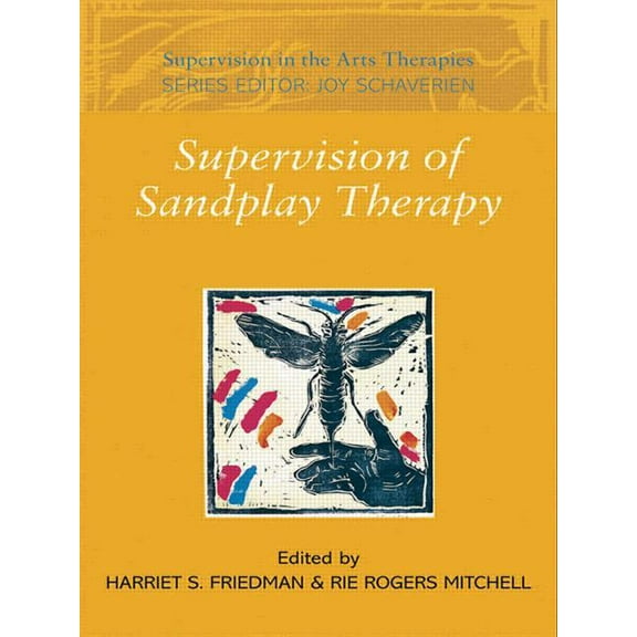 Supervision in the Arts Therapies Supervision of Sandplay Therapy, (Paperback)