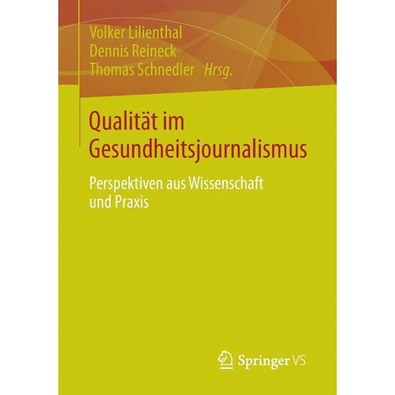 QualitÃ¤t Im Gesundheitsjournalismus: Perspektiven Aus Wissenschaft Und PRAXIS, (Paperback)