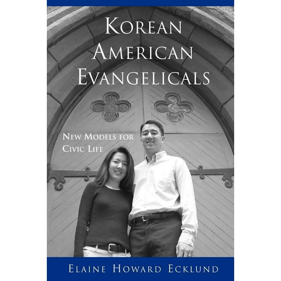 Korean American Evangelicals New Models for Civic Life, (Paperback)