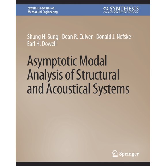 Synthesis Lectures on Mechanical Enginee Asymptotic Modal Analysis of Structural and Acoustical Systems, (Paperback)