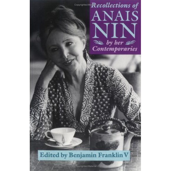 Recollections Of Anais Nin: By Her Contemporaries