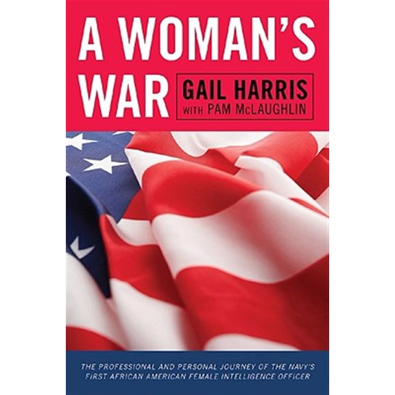 Pre-Owned Woman's War: The Professional and Personal Journey of the Navy's First African American Female Intelligence Officer (Paperback) 0810867931 9780810867932