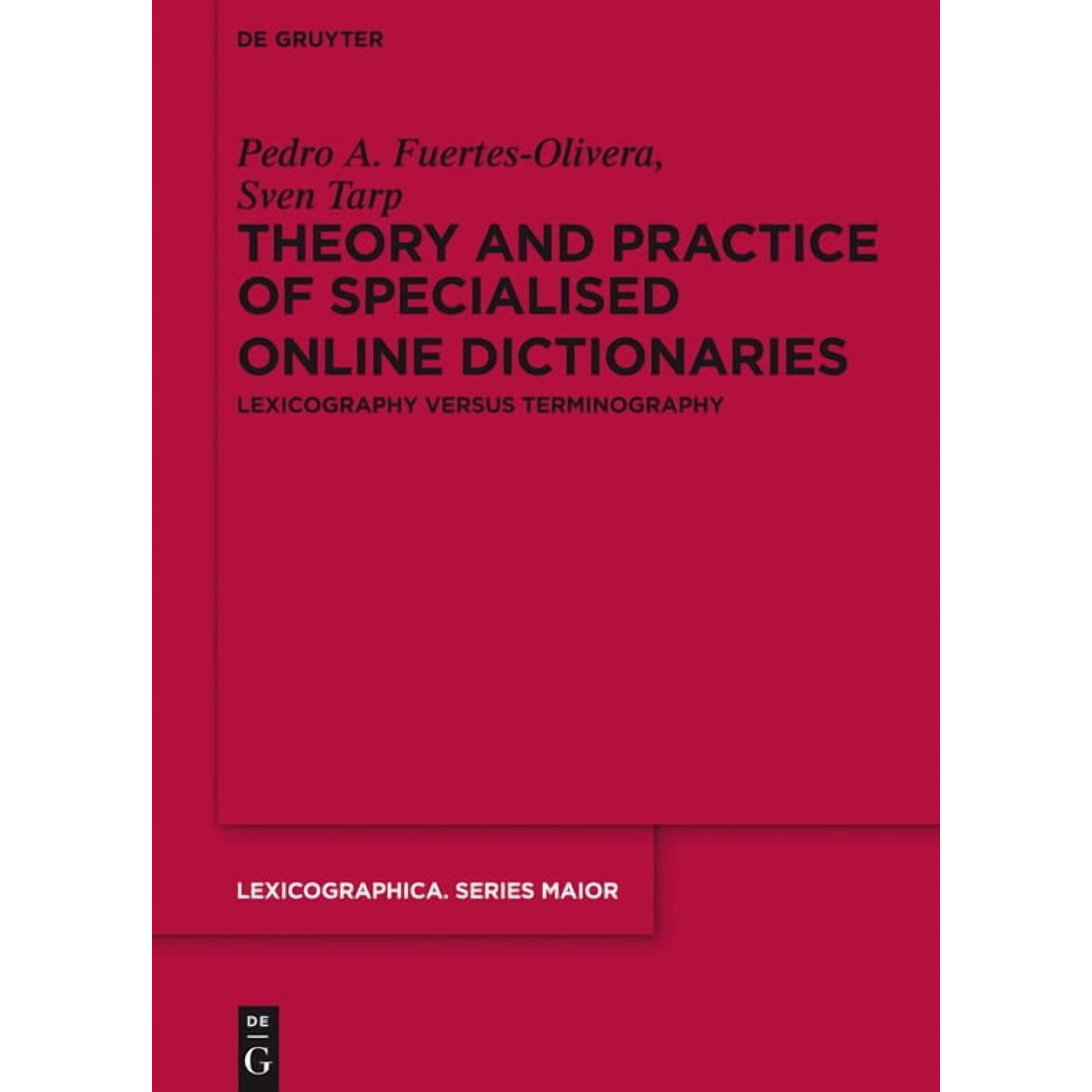 Lexicographica. Series Maior Theory and Practice of Specialised Online Dictionaries: Lexicography Versus Terminography, Book 146, (Hardcover)