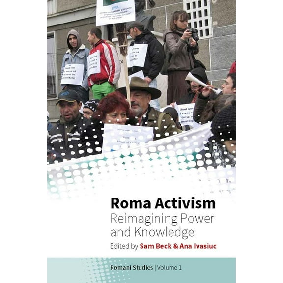 New Directions in Romani Studies Roma Activism: Reimagining Power and Knowledge, Book 1, (Paperback)