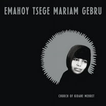 Emahoy Tsege Mariam Gebru - Church of Kidane Mehret - Music & Performance - CD