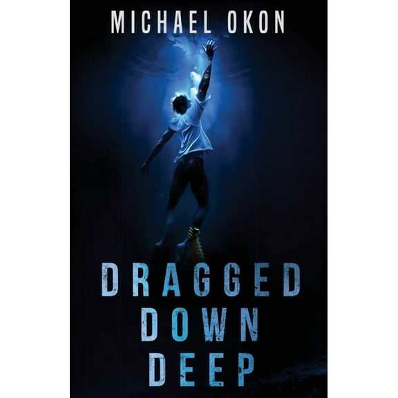 Dragged Down Deep, (Paperback)
