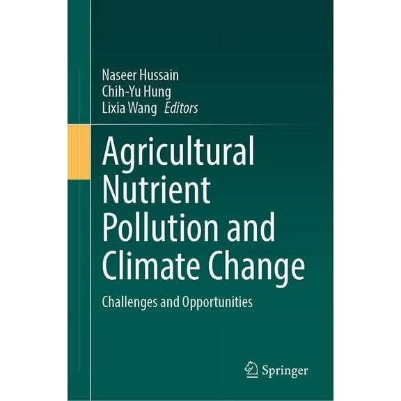 Agricultural Nutrient Pollution and Climate Change: Challenges and Opportunities, (Hardcover)