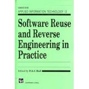 Software Reuse and Reverse Engineering in Practice (Unicom Applied Information Technology) - Hall, P. A. V.