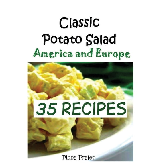 Classic Potato Salad --America and Europe: 35 Recipes, (Paperback)