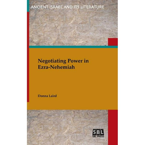 Negotiating Power in Ezra-Nehemiah (Hardcover)