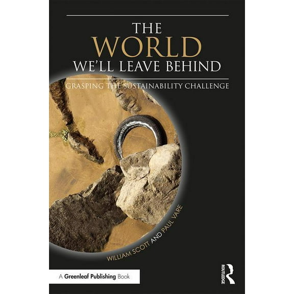 The World We'll Leave Behind: Grasping the Sustainability Challenge, (Paperback)