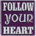 thumbnail image 1 of Follow Your Heart Metal Sign, 1 of 1
