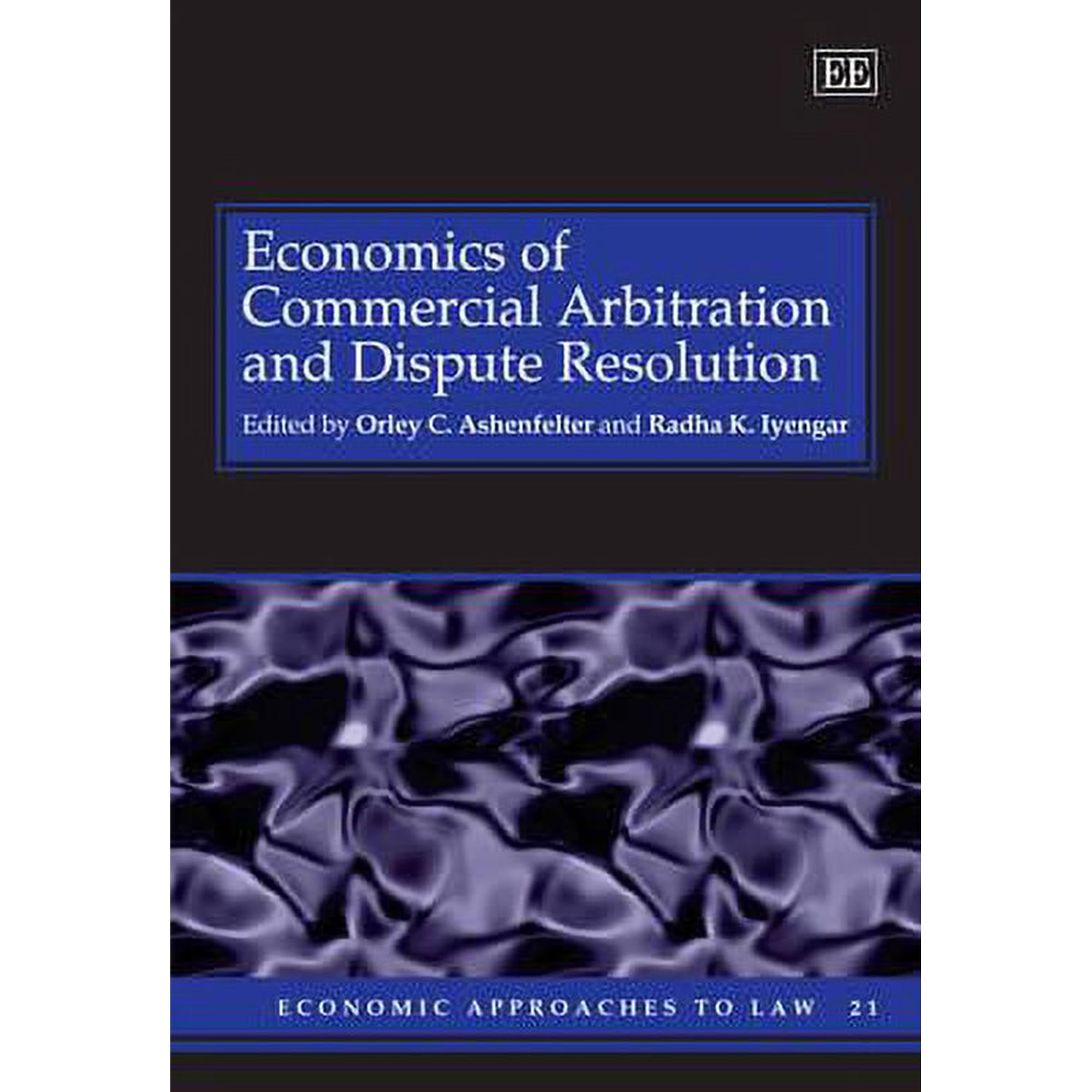 Economic Approaches to Law: Economics of Commercial Arbitration and Dispute Resolution (Series #21) (Hardcover)