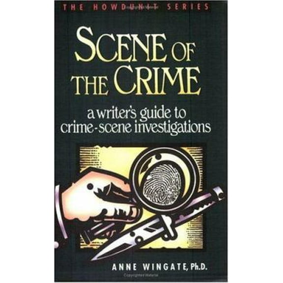 Pre-Owned Scene of the Crime: A Writer's Guide to Crime Scene Investigation (Howdunit Series) (Paperback) 0898795184 9780898795189