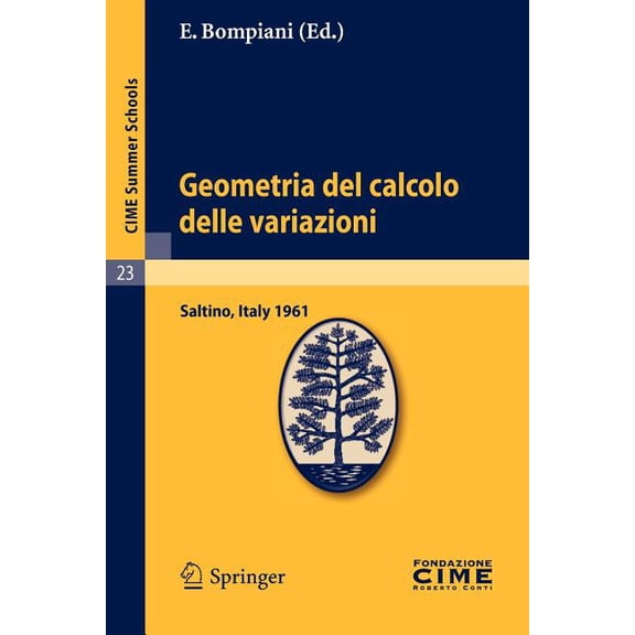 C.I.M.E. Summer Schools Geometria del Calcolo Delle Variazioni: Lectures Given at a Summer School of the Centro Internazionale Matematico Estivo, Book 23, (Paperback)