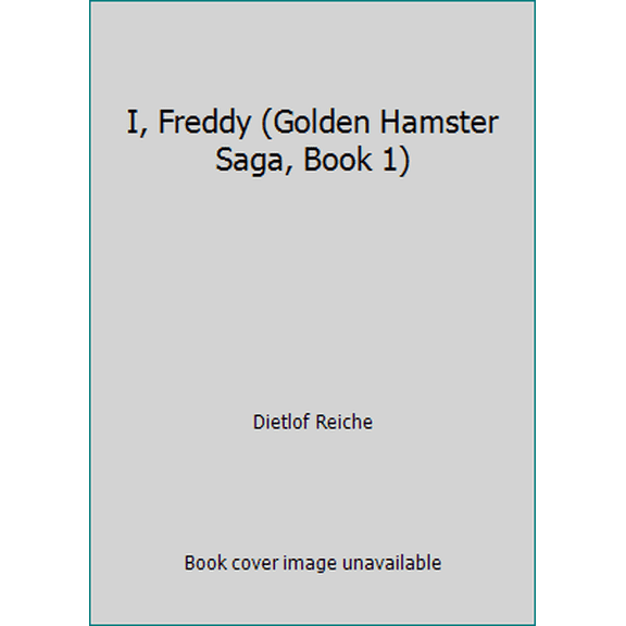 Pre-Owned I, Freddy (Golden Hamster Saga, Book 1) (Paperback) 0439539536 9780439539531
