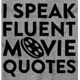 thumbnail image 2 of I Speak Fluent Movie Quotes Film Nerd Men's Graphic T Shirt Tees Brisco Brands X, 2 of 4