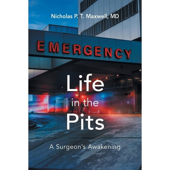 Life in the Pits: A Surgeon's Awakening, (Paperback)