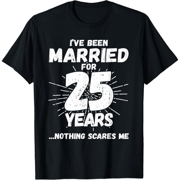 t-shirtCouples Married 25 Years - Funny 25th Wedding Anniversary T-Shirt mens t shirt,black,women,funny,misfits,men,journey