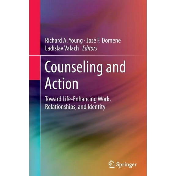 Counseling and Action: Toward Life-Enhancing Work, Relationships, and Identity, (Paperback)