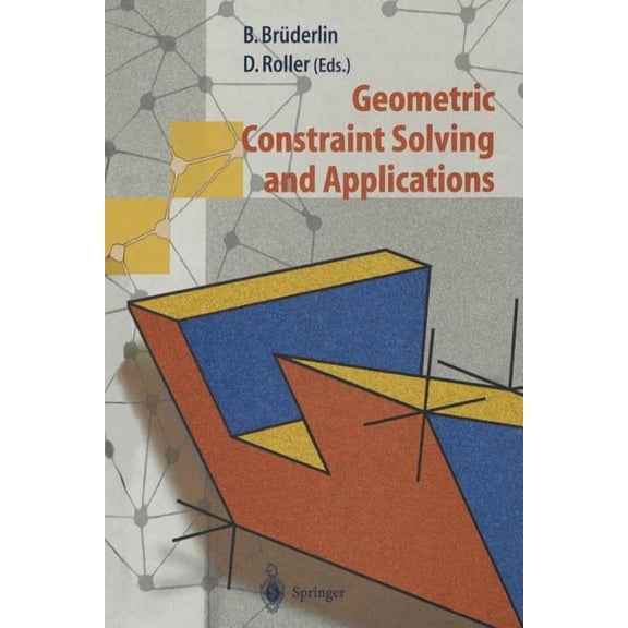 Geometric Constraint Solving and Applications, (Paperback)