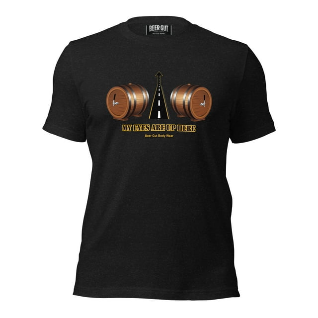 My Eyes Are Up Here Unisex t-shirt