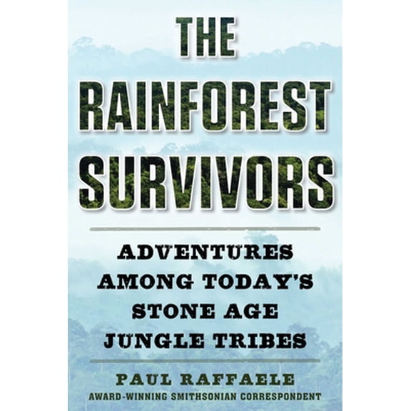 Pre-Owned The Rainforest Survivors: Adventures Among Today's Stone Age Jungle Tribes (Hardcover) 1510737111 9781510737112