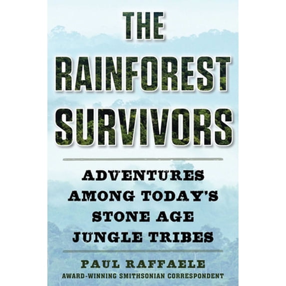 Pre-Owned The Rainforest Survivors: Adventures Among Today's Stone Age Jungle Tribes (Hardcover) 1510737111 9781510737112