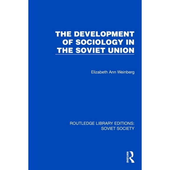 Routledge Library Editions: Soviet Socie The Development of Sociology in the Soviet Union, (Hardcover)