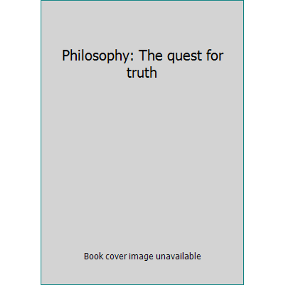 Pre-Owned Philosophy: The quest for truth (Paperback) 0534101763 9780534101763