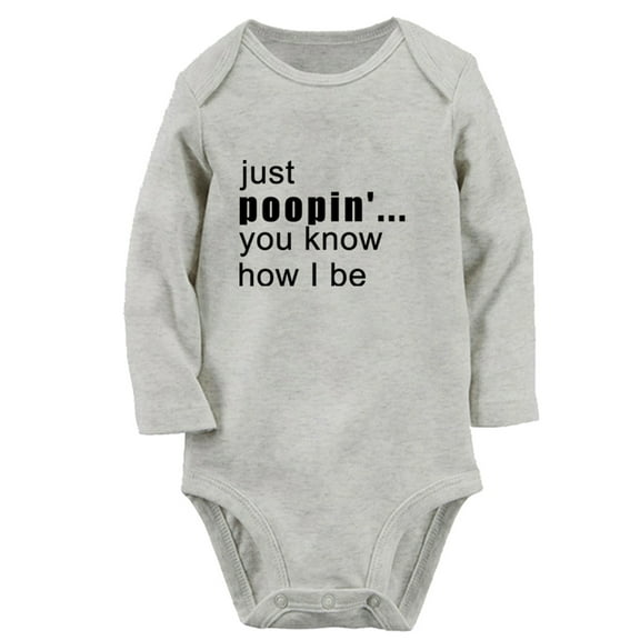 Just Poopin' You Know How I Be Funny Rompers, Newborn Baby Unisex Bodysuits, Infant Jumpsuits, Toddler 0-12 Months Kids Long Sleeves Oufits (Gray, 0-6 Months)
