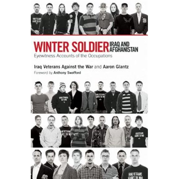 Pre-Owned Winter Soldier: Iraq and Afghanistan: Eyewitness Accounts of the Occupation (Paperback) 1931859655 9781931859653