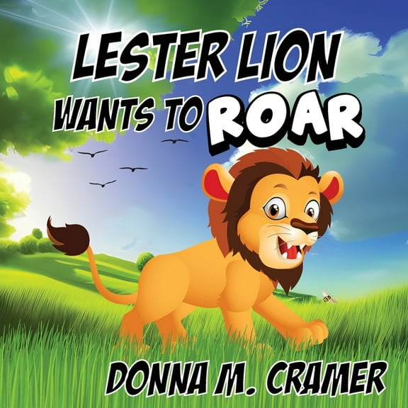 Lester Lion Wants to Roar, (Paperback)